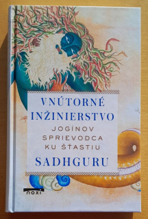 Vnútorné inžinierstvo / Jogínov sprievodca ku šťastiu
