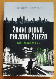 Žhavé olovo, chladné železo / Mick Oberon - kniha první