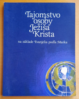 Tajomstvo osoby Ježiša Krista na základe Evanjelia podľa Marka