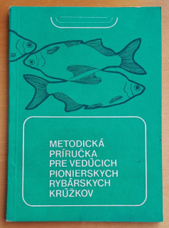 Metodická príručka pre vedúcich pionierskych rybárskych krúžkov