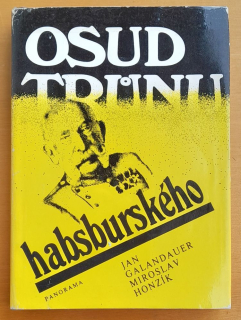 Osud trúnu habsburského / Stopy - fakta - svědectví