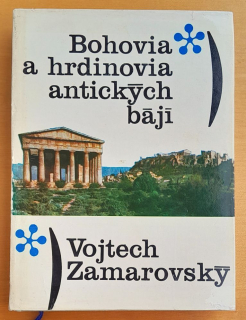 Bohovia a hrdinovia antických bájí / Klub mladých čitateľov