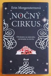 Nočný cirkus / Otvárame za súmraku, zatvárame za úsvitu