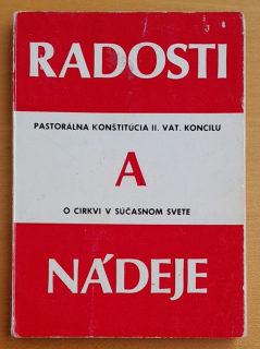 Radosti a nádeje / Pastorálna konštitúcia Druhého vatikánskeho koncilu o Cirkvi v súčasnom svete