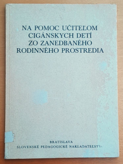 Na pomoc učiteľom cigánskych detí zo zanedbaného rodinného prostredia