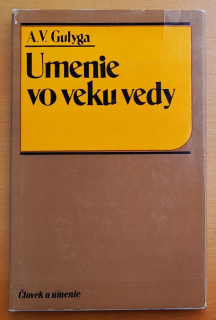 Umenie vo veku vedy / Človek a umenie