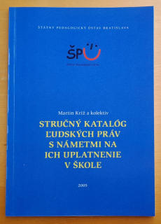 Stručný katalóg ľudských práv s námetmi na ich uplatnenie v škole