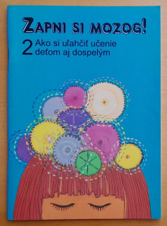 Zapni si mozog! 2. / Ako si uľahčiť učenie deťom aj dospelým