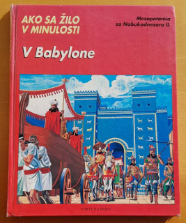 Ako sa žilo v minulosti V Babylone