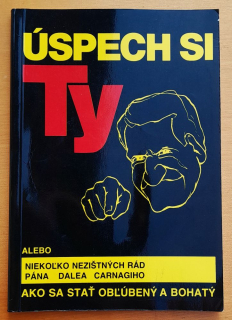 Úspech si ty / Ako sa stať obľúbený a bohatý