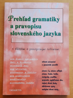 Prehľad gramatiky a pravopisu slovenského jazyka s diktátmi a pravopisnými cvičeniami