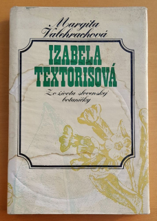 Izabela Textorisová / Zo života slovenskej botaničky