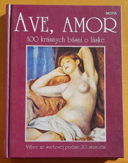 Ave, Amor / 100 krásnych básní o láske
