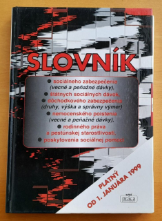 Slovník sociálneho zabezpčenia / Platný od 1. januára 1999
