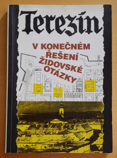 Terezín v konečném řešení židovské otázky