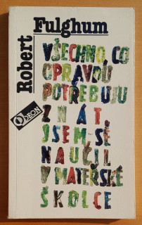 Všechno, co opravdu potřebuju znát, jsem se naučil v mateřské školce