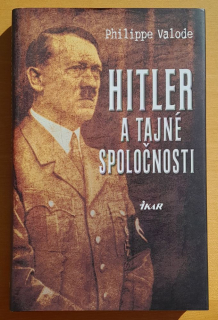 Hitler a tajné spoločnosti - Od Spoločnosti Thule ku konečnému riešeniu