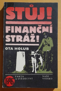 Stúj! Finanční stráž - Fakta a svědectví