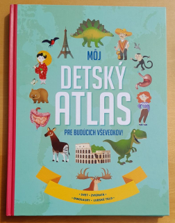 Môj detský atlas pre budúcich vševedkov