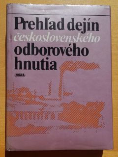 Prehľad dejín československého odborového hnutia
