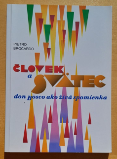 Človek a svätec - Don Bosco ako živá spomienky
