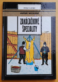 Zakáľačkové špeciality - Varíme moderne