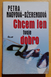 Chcem len tvoje dobro