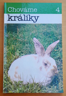 Chováme králiky - zväzok č. 4 - Edícia Živočíšná výroba