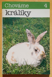 Chováme králiky - zväzok č. 4 - Edícia Živočíšná výroba