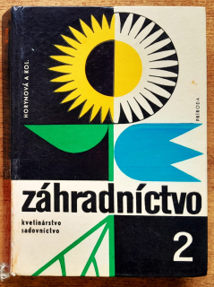 Záhradníctvo 2. - kvetinárstvo, sadovníctvo