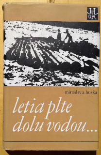 Letia plte dolu vodou... - Pltníci na slovenských riekach