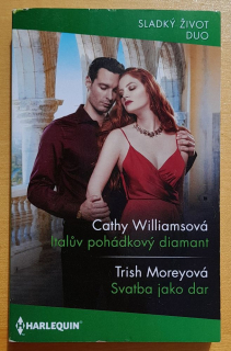 Italuv pohádkový diamant, Cathy Williamsová - Svatba jako dar, Trish Moreyová