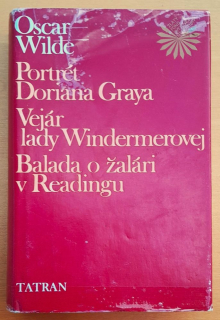 Portrét Doriana Graya - Vejár lady Windermerovej - Balada o žalári v Readingu
