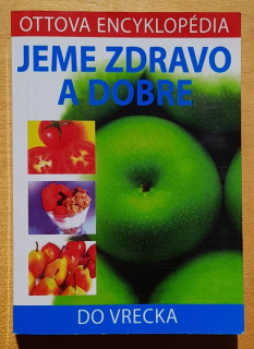 Jeme zdravo a dobre
