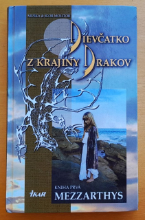 Dievčatko z krajiny drakov - Mezzarthys - Kniha prvá