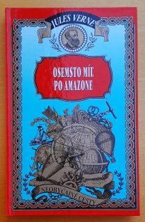 Osemsto míľ po Amazone - Neobyčajné cesty