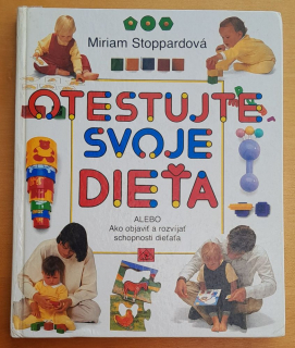 Otestujte svoje dieťa alebo Ako objaviť a rozvíjať schopnosti dieťaťa