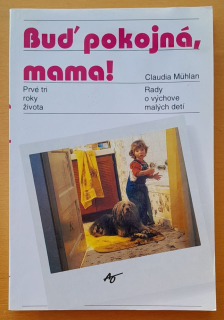 Buď pokojná, mama - Prvé tri roky života
