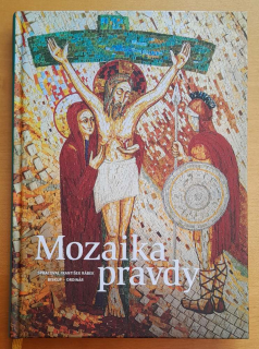 Mozaika pravdy - Katechézy pre členov Ordinariátu ozbrojených síl a ozbrojených zborov Slovenskej republiky