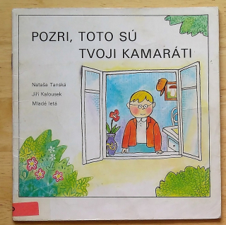 Pozri, toto sú tvoji kamaráti