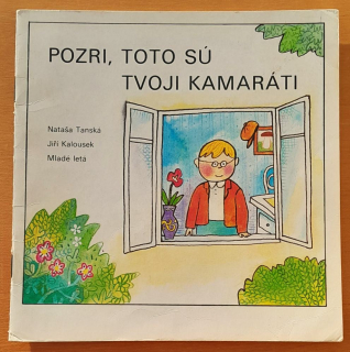 Pozri, toto sú tvoji kamaráti