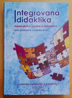 Integrovaná didaktika slovenského jazyka a literatúry pre primárne vzdelávanie