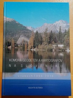 Komora geodetov a kartografov na Slovensku v rokoch 1996 - 2016
