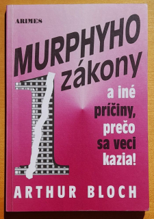 Murphyho zákony a ešte viac príčin, prečo sa veci kazia!