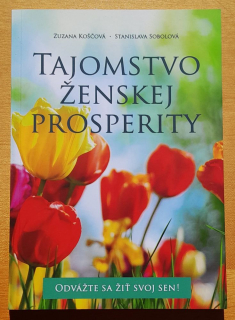 Tajomstvo ženskej prosperity - Odvážte si žiť svoj sen: