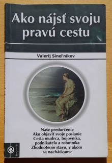 Ako nájsť svoju pravú cestu