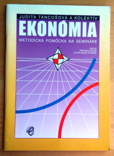 Ekonómia - Metodická pomôcka na semináre + Testy, otázky a príklady