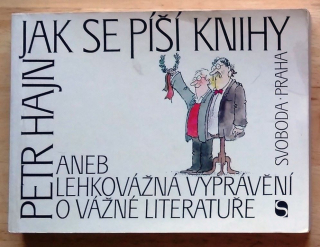 Jak se píší knihy aneb lehkovážná vyprávění o vážné literatuře