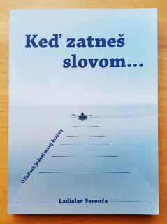Keď zatneš slovom...