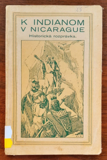 K indiánom v Nicarague / Historická rozprávka